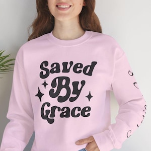 Saved by Grace sweatshirt, Ephesians 2:8, Christian Sleeve Sweatshirt, Faith hoodie, Christian Christmas gift, Womens Christian Sweatshirt