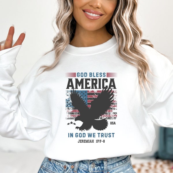God bless America Sweatshirt, America Flag Sweatshirt, patriotic sweatshirt, American Girl Sweatshirt, Patriotic Christian, usa sweatshirt