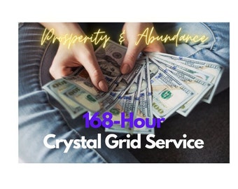 168-Hour Prosperity & Abundance Crystal Grid Service- Crystal Grid Service