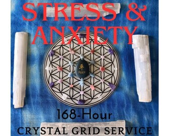 168-Hour Stress & Anxiety Relief Crystal Grid Service- Crystal Grid Service