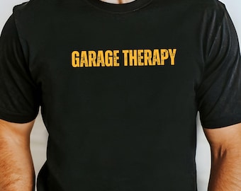 Garage Therapy Shirt, Gift for Car enthusiast, Garage Gift for Dad, Car Guy Shirt