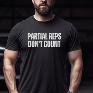 Partial Reps Don't Count Shirt, Workout Shirt for the Gym, Unisex Gym Shirt, Workout Shirts for Men Women Workout Shirts Gift for Gym Lovers zdjęcie 1