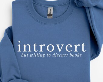 Funny Book Lover Sweatshirt, Introvert but Willing to Discuss Books Sweatshirt, Books Lover Sweatshirt