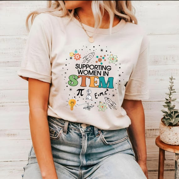 Women in Stem Shirt, Gift for Science Teacher, Gift for Women in Stem, Engineer Gift, Women Stem Gift, Grad Gift for Women, Stem Gift