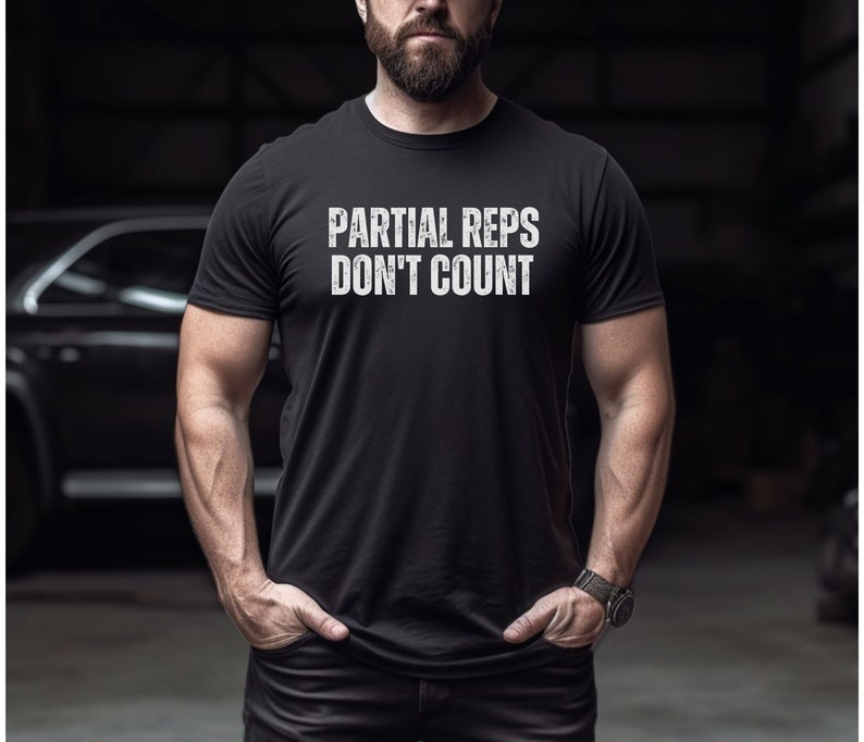 Partial Reps Don't Count Shirt, Workout Shirt for the Gym, Unisex Gym Shirt, Workout Shirts for Men Women Workout Shirts Gift for Gym Lovers zdjęcie 1