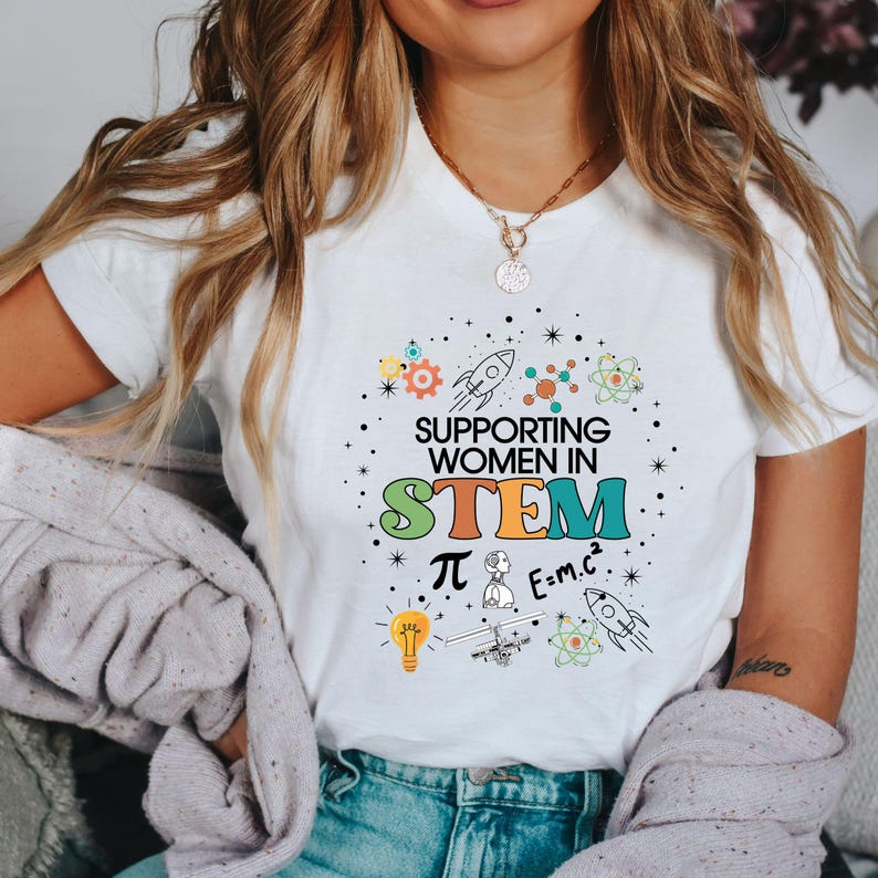Women in Stem Shirt, Gift for Science Teacher, Gift for Women in Stem, Engineer Gift, Women Stem Gift, Grad Gift for Women, Stem Gift White