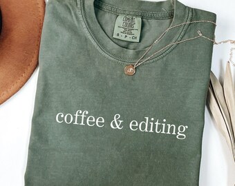 Coffee & Editing Comfort Color Shirt, Photographer Gift, Videographer Gift, Gift for Photographer, Film Maker Gift