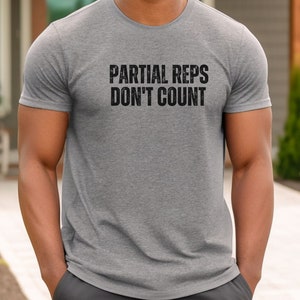 Partial Reps Don't Count Shirt, Workout Shirt for the Gym, Unisex Gym Shirt, Workout Shirts for Men Women Workout Shirts Gift for Gym Lovers zdjęcie 2