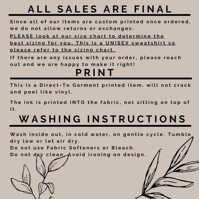 Puede incluir: Un fondo beige con texto negro que describe los t&eacute;rminos de venta de un art&iacute;culo impreso personalizado. El texto dice "ALL SALES ARE FINAL" e incluye informaci&oacute;n sobre devoluciones, cambios, tallas e instrucciones de lavado. El texto tambi&eacute;n indica que el art&iacute;culo es un art&iacute;culo impreso Direct-To Garment, no se agrietar&aacute; ni se despegar&aacute; como el vinilo, y que la tinta se imprime EN la tela, no encima.