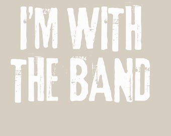 I'm with the Band Png, Band Png, Band Mom Png, Concert Png, Bands Png, Band Png Shirt