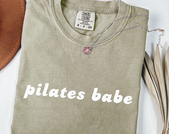 Pilates Babe Comfort Colors Shirt: Funny Pilates Gift