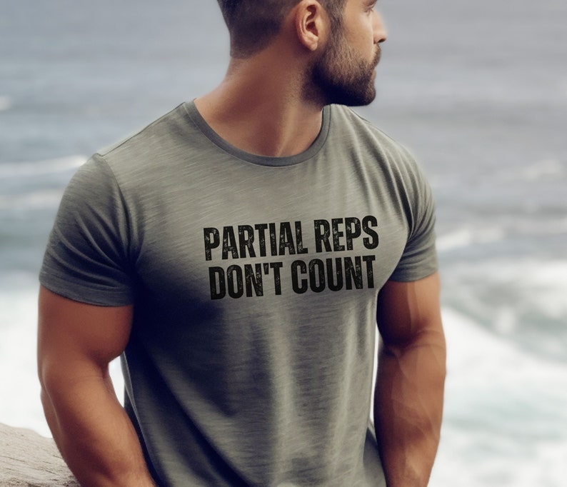 Partial Reps Don't Count Shirt, Workout Shirt for the Gym, Unisex Gym Shirt, Workout Shirts for Men Women Workout Shirts Gift for Gym Lovers zdjęcie 3