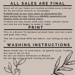 May include: A beige background with black text outlining the terms of sale for a custom printed item. The text reads "ALL SALES ARE FINAL" and includes information about returns, exchanges, sizing, and washing instructions. The text also states that the item is a Direct-To Garment printed item, will not crack and peel like vinyl, and the ink is printed INTO the fabric, not sitting on top of it.