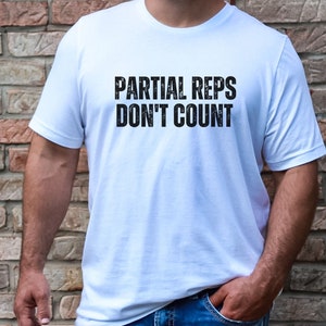 Partial Reps Don't Count Shirt, Workout Shirt for the Gym, Unisex Gym Shirt, Workout Shirts for Men Women Workout Shirts Gift for Gym Lovers zdjęcie 5