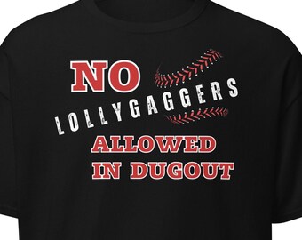 Baseball Shirt Lollygag T Shirt Lustige Baseball tShirt No Lollygagging T-shirt Sport Shirt Softball T-Shirt Wbc Tshirt World Series Shirt