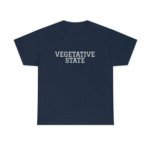 Vegetative State T-Shirt, Novelty T-Shirt, Joke T-Shirt, State, Parody, College, University,  Alma Mater