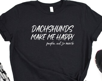 Dachshunds make me happy t-shirt, Dachshund t-shirt, Dachshund, Doxie t-shirt, Weenie Dog, Wiener Dog, Unisex Jersey Short Sleeve Tee