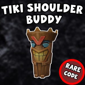 May include: A brown tiki statue with a smiling face and a red "V" on its forehead. The statue is wearing a blue headband and has a crown on its head. The text "TIKI SHOULDER BUDDY" is at the top of the image and "RARE CODE" is in a red circle at the bottom right.