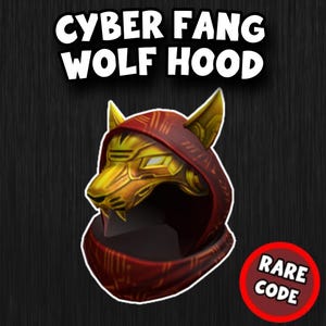 Puede incluir: Una capucha Cyber Fang Wolf roja y dorada con el texto "CYBER FANG WOLF HOOD" en blanco. La capucha presenta una máscara de lobo dorada con dientes afilados y una capucha roja con detalles dorados. Un círculo rojo con el texto "RARE CODE" está en la parte inferior derecha.
