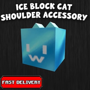 Puede incluir: Accesorio de hombro azul en forma de cubo con un diseño de cara de gato. El accesorio tiene una boca 'W' blanca y dos líneas verticales para los ojos. El texto "ICE BLOCK CAT SHOULDER ACCESSORY" está en la parte superior. Una pancarta roja en la parte inferior dice "FAST DELIVERY".