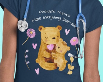 Pediatric Nurses Make Everything Bear-able, Cute Funny Pediatric Nurse Shirt, Nursing Gifts, Nurse Appreciation, Pediatric shirt