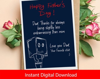 May include: A blue and white printable Father's Day card with a funny illustration of a person with a bag over their head. The text reads "Happy Father's Day! Dad. Thanks for always being slightly less embarrassing than mom. Love you Dad. Your Favorite child."