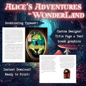May include: Digital book design for "Alice's Adventures in Wonderland" with custom title page and text break graphics. The image features the book cover, a rabbit silhouette, and a mushroom illustration. Text includes "Instant Download! Ready to Print!"