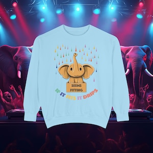 SeemsFitting If It Fits It Drips Sweatshirt | Elephant Animal Lover Christmas Gift