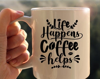 Motivierende 'Life Happens, Coffee Helps' Kaffeetasse | Weiße 11 Unzen Kaffeetasse für Kaffeeliebhaber