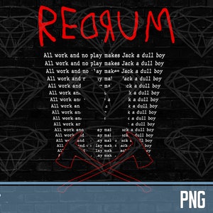 Redrum / El resplandor / Todo es trabajo y nada es juego / Hachas / Aquí está Johnny / Png / Jpg / / Fondo transparente de alta resolución / Descarga digital