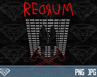 Redrum | The Shining | All work and no play | Hatchets | Here&#39;s Johnny | Png / Jpg / | High Res Transparent Background | Digital Download