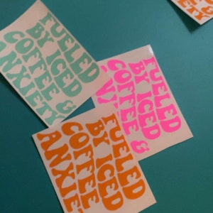 fueled by anxiety & iced coffee permanent vinyl sticker