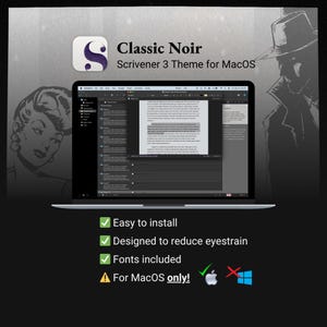 Può includere: Uno schermo di computer portatile che mostra il tema Classic Noir Scrivener 3 per MacOS. Lo sfondo presenta un'illustrazione in stile noir di una donna e un uomo con cappello. Il testo include: Easy to install, Designed to reduce eyestrain, Fonts included, For MacOS only!