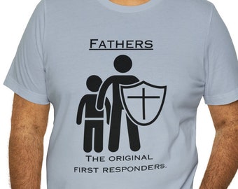 Fathers The Original First Responders Unisex Jersey Short Sleeve Tee, Dads, Father's Day, Guardian, Protector, First Responder