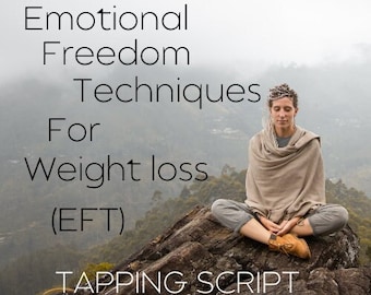 Emotional Freedom Techniques - EFT Tapping Scripts for Weight Loss ...