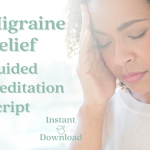 May include: A woman with brown curly hair holds her hand to her forehead, looking down with a pained expression. The text "Migraine Relief Guided Meditation Script" is written in a light green font on a white background. The words "Instant Download" are also written in light green font with a hand pointing down.