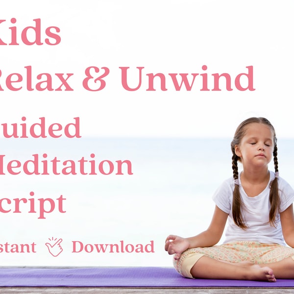 Kids Guided Meditation, Kids Calming Meditation, Relax and Unwind, Meditation Guide, Spirituality, Mindfulness for Kids, Time Out, Kids Yoga