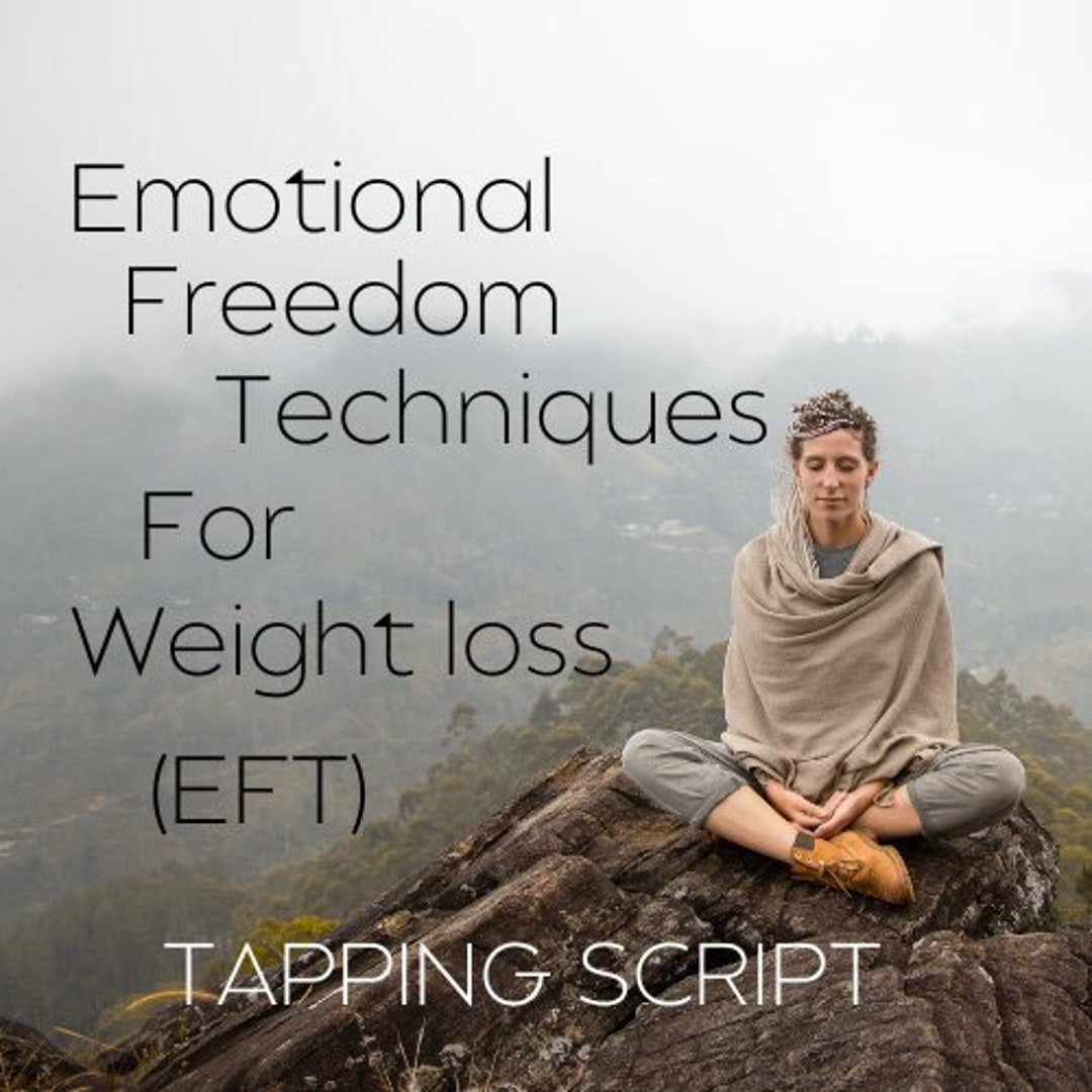 EFT Weight Loss Tapping Script, Emotional Freedom Techniques, Healing