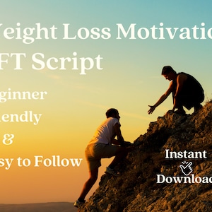 May include: Two people silhouetted against a sunset sky, climbing a rocky mountain. The person in front is reaching out a hand to help the person behind them. The text "Weight Loss Motivation EFT Script" is at the top of the image. The text "Beginner Friendly & Easy to Follow" is below the image of the people. The text "Instant Download" is in the lower right corner of the image.