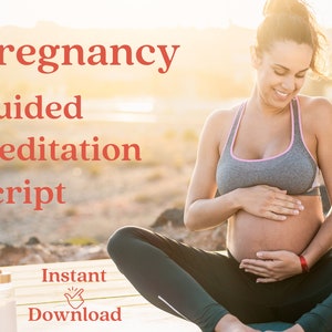 May include: A pregnant woman sits on a wooden deck with her hands on her belly. The text "Pregnancy Guided Meditation Script" is displayed in red letters above her. The text "Instant Download" is displayed below her.