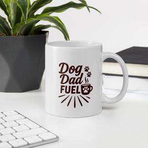 Dog Dad Fuel Coffee Mug – Funny Gift for Dog Lover Men, Pet Dad Mug for Father’s Day, Birthday, Christmas – Dog Owner Gift for Him