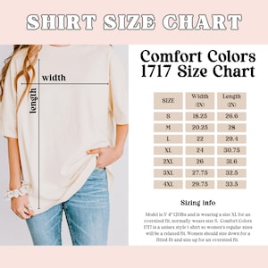 May include: Size chart for Comfort Colors 1717 t-shirts, showing width and length measurements in inches for sizes S through 4XL. The chart includes sizing information for women.