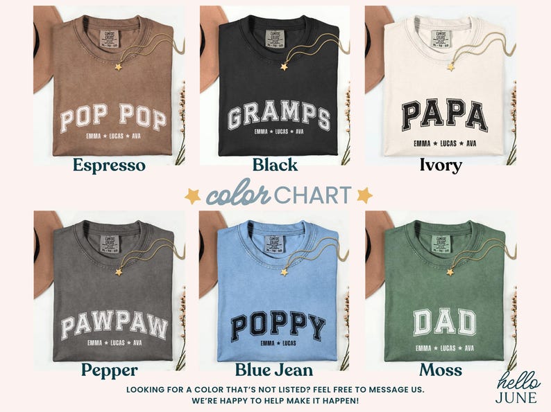 May include: A color chart of six t-shirts in various colors, including espresso, black, ivory, pepper, blue jean, and moss. Each shirt features a different name in a collegiate font, such as "POP POP" and "GRAMPS". A gold necklace with a star pendant is draped on each shirt.