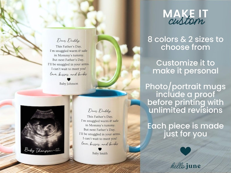 May include: White ceramic mugs with colored handles and rims, featuring text and ultrasound images. The mugs have green, pink, and blue accents. Text includes "Dear Daddy" and a message from the baby. The image also includes the text "MAKE IT custom".