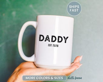 Daddy Est Custom Daddy Mug Gift for New Daddy Personalized Daddy Mug Daddy Fathers Day Gift Daddy Baby Reveal Gift for First Time Daddy