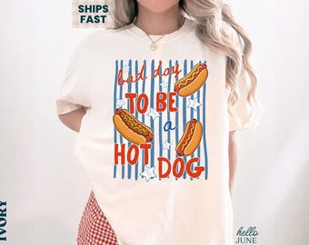 Mauvais jour pour être un hot-dog 4 juillet chemise drôle 4 juillet chemise USA été t-shirt confort couleurs femmes quatrième juillet t-shirt indépendance