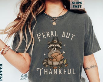 Feral Raccoon Funny Thanksgiving Tshirt Cute Raccoon Shirt Funny Comfort Colors Shirts Thankful Thanksgiving Tshirt Retro Thanksgiving Shirt