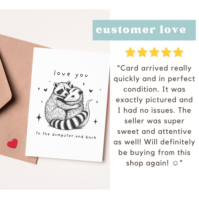 May include: A black and white illustration of a raccoon and opossum hugging. The card reads "love you to the dumpster and back".