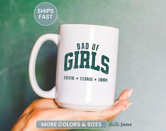 Custom Dad of Girls Daughter Names Mug Dad Gift with Kids Name Personalized Girls Dad Fathers Day Gift from Daughter for Dad Daddy Present