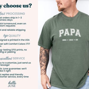 May include: A moss green t-shirt with the word "PAPA" in white block letters, with the names "EMMA", "LUCAS", and "AVA" below. The shirt is made of soft Comfort Colors material.